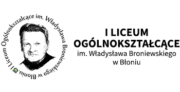 I Liceum Ogólnokształcące im. W. Broniewskiego w Błoniu